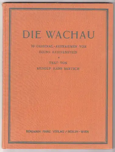 Die Wachau. BARTSCH, Rudolf Hans.
