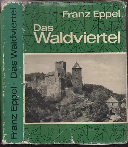 Das Waldviertel. Seine Kunstwerke, historischen Lebens- und Siedlungsformen. EPP