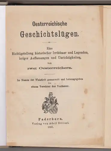 Oesterreichische Geschichtslügen. Eine Richtigstellung historischer Irrthümer un