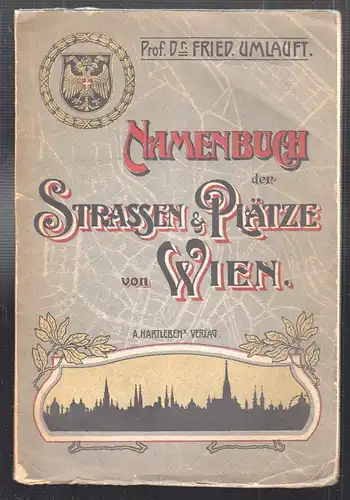 Namenbuch der Straßen und Plätze von Wien. Im Auftrage der Gemeinde Wien verfaßt