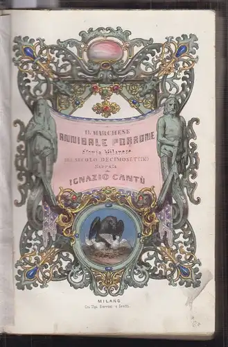 Il marchese Annibale Porrone. Storia milanese del secolo decimosettimo. CANTU, I