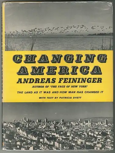 Changing America. The Land was it as and how man has changed it. DYETT, Patricia