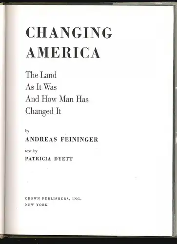 Changing America. The Land was it as and how man has changed it. DYETT, Patricia