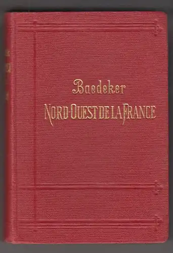 Le Nord-Ouest de la France de la Frontière belge a la Loire. Excepté Paris. Manu