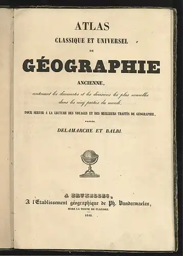 Atlas classique et universel de géographie ancienne, contenant les découverts et