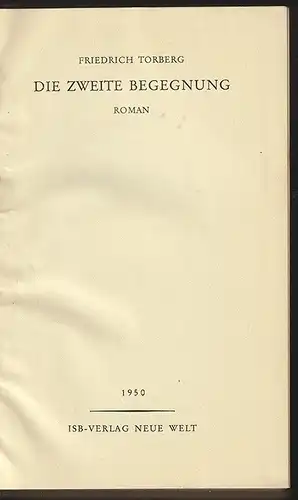 Die zweite Begegnung. Roman. TORBERG, Friedrich. 1376-22