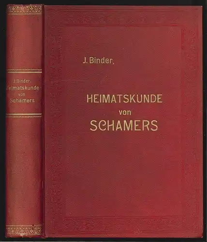 Heimatskunde des Marktes Schamers in Böhmen. BINDER, Josef.