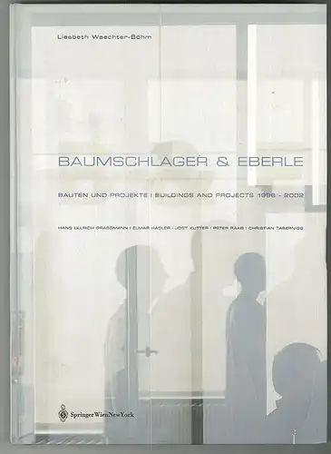 Baumschlager & Eberle. Bauten und Projekte / Buildings and Projects 1996-2002. W
