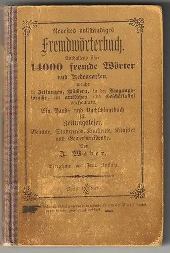 Neuestes vollständiges Fremdwörterbuch mit Angabe der richtigen Aussprache. Enth