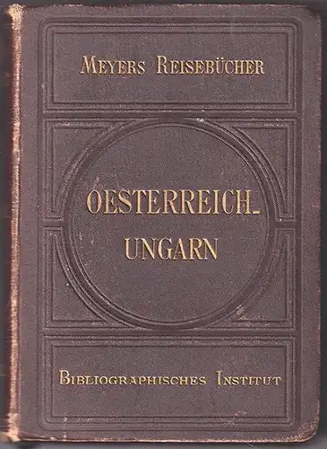 Österreich-Ungarn nebst angrenzenden Theilen der unteren Donauländer, von Bayern