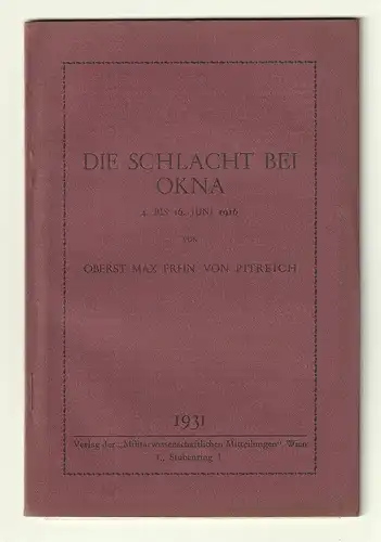 Die Schlacht bei Okna. 4. bis 16. Juni 1916. PITREICH, Max Frhr. v.