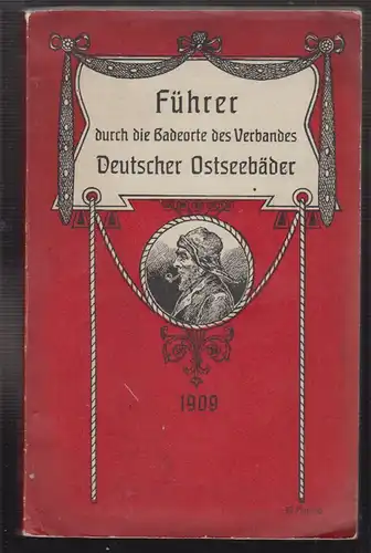 Die Deutschen Ostsee-Bäder 1909. Nach Einsendungen der Bade-Direktionen zusammen