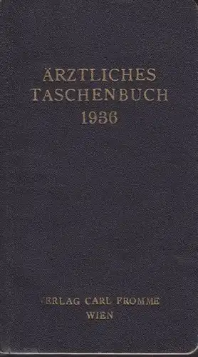 ÄRZTLICHES TASCHENBUCH 1936. Hrsg. vom Verein...