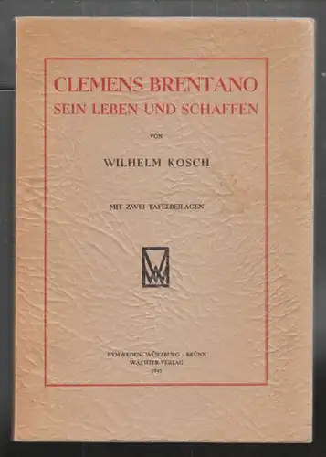 KOSCH, Clemens Brentano. Sein Leben und Schaffen. 1943