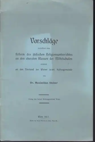 STEINER, Vorschläge betreffend eine Reform des... 1911