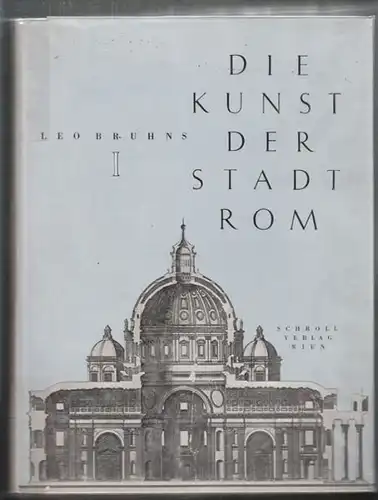 BRUHNS, Die Kunst der Stadt Rom. Ihre... 1951