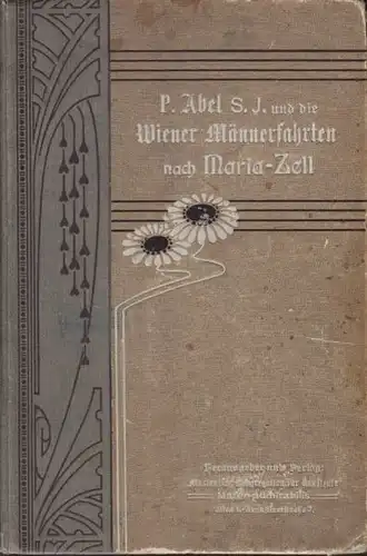 Pater Abel S.J. und die Wiener Männerfahrten... 1907