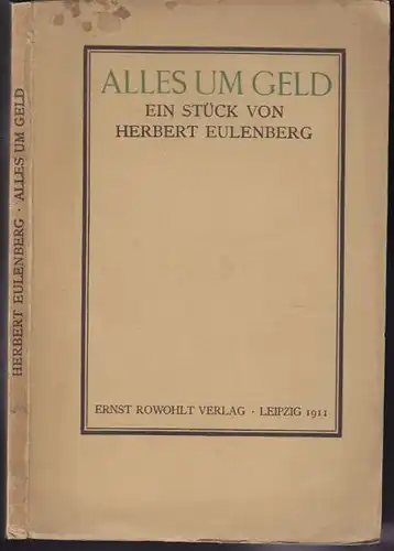 EULENBERG, Alles um Geld. 1911