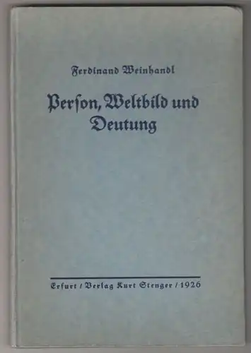 WEINHANDL, Person, Weltbild und Deutung. 1926