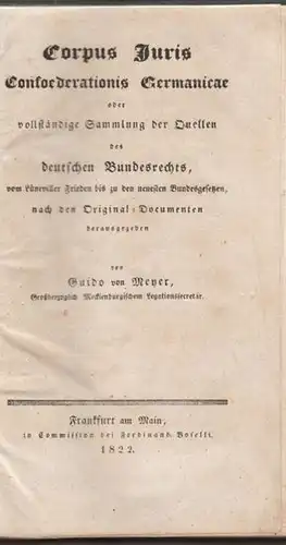 MEYER, Corpus Juris Confoederationis Germanicae... 1822