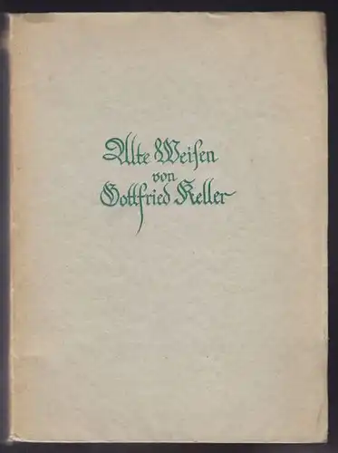 KELLER, Alte Weisen. Die kleine Passion. Lieder. 1923