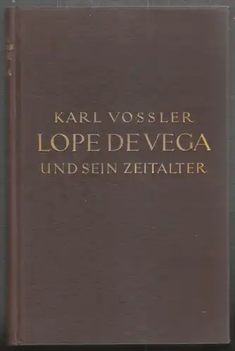 VOSSLER, Lope de Vega und sein Zeitalter. 1932