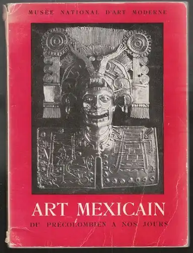 Art Mexicain. Du Précolombien a nos Jours.... 1952