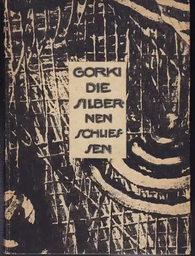 GORKI, Die silbernen Schließen. Ins Deutsche... 1920