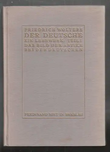 WOLTERS, Der Deutsche. Ein Lesewerk. 1925