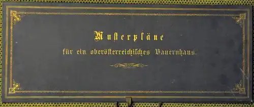 Musterpläne für ein oberösterreichisches... 1885