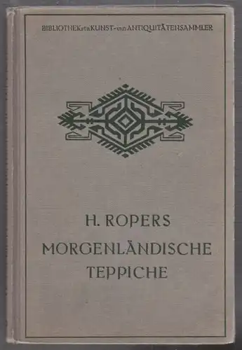 ROPERS, Morgenländische Teppiche. Ein... 1922