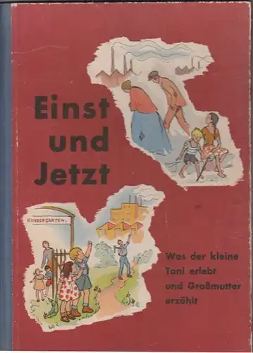 MIKSCH, Einst und Jetzt. Was der kleine Toni... 1949