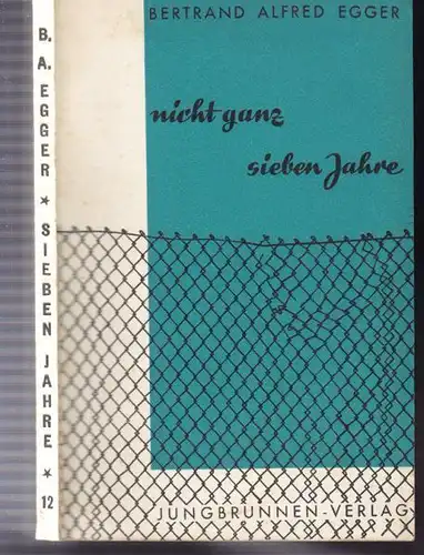 EGGER, Nicht ganz sieben Jahre. Lyrik und kurze... 1952