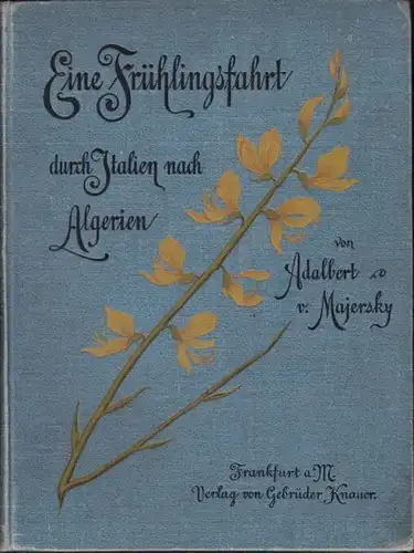 MAJERSKY, Eine Frühlingsfahrt durch Italien... 1898