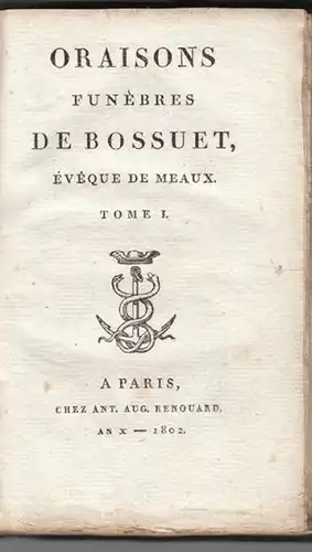 BOSSUET, Oraisons Funèbres. 1802