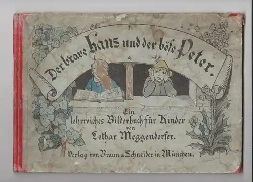 MEGGENDORFER, Der brave Hans und der böse... 1910