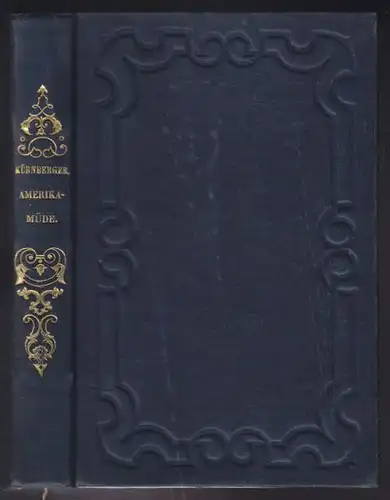 KÜRNBERGER, Der Amerika-Müde. Amerikanisches... 1857