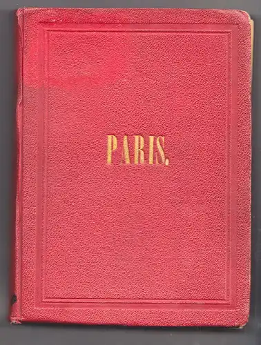 Paris. Die hervorragendsten Staats-Sammlungen, als: Louvre, Hôtel de Cluny, Musé
