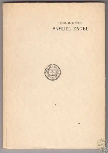 Samuel Engel. Ein Berner Bibliophile des 18. Jahrhunderts. BLOESCH, Hans.