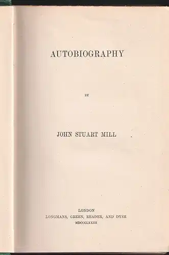 MILL, Autobiography. 1873