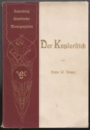 SINGER. Hans., Der Kupferstich. 1904