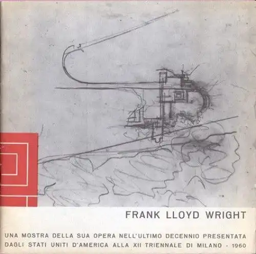 Frank Lloyd Wright. Una mostra della sua opera... 1960