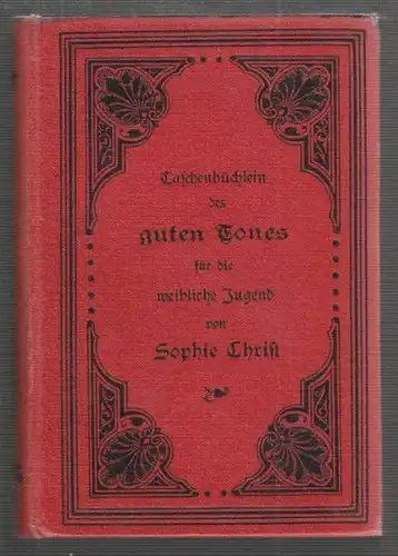 CHRIST, Taschenbüchlein des guten Tones.... 1892