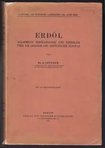 STUTZER, Erdöl. Allgemeine Erdölgeschichte und... 1931