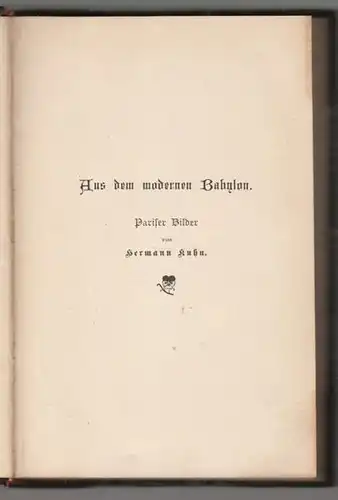 KUHN, Aus dem modernen Babylon. Pariser Bilder. 1892