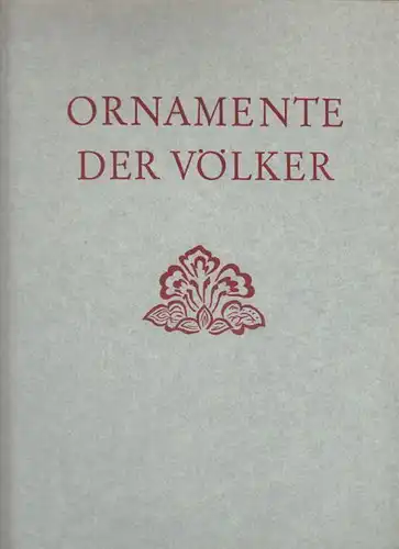 BOSSERT, Ornamente der Völker. Neue Folge. Eine... 1956