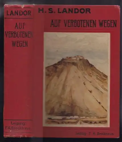 LANDOR, Auf verbotenen Wegen. Reisen und... 1913