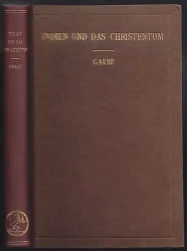 GARBE, Indien und das Christentum. Eine... 1914