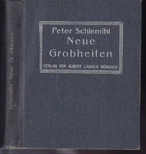 SCHLEMIHL, Neue Grobheiten.... 1908