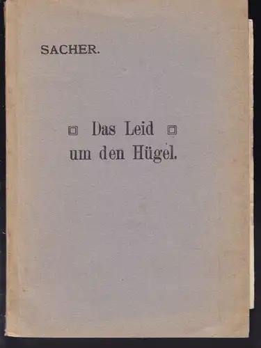 SACHER, Das Leid um den Hügel. Ein Buch der... 1922